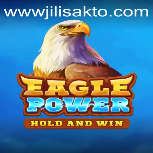 EaglePower: The Thrilling Adventure Awaits in the World of Jilisakto