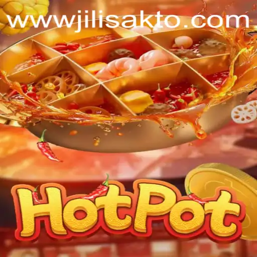 Exploring the Thrilling World of Hotpot: An In-depth Look at Jilisakto